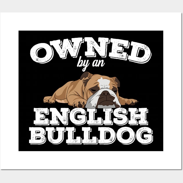 English Bulldog - Owned By An English Bulldog Wall Art by Kudostees